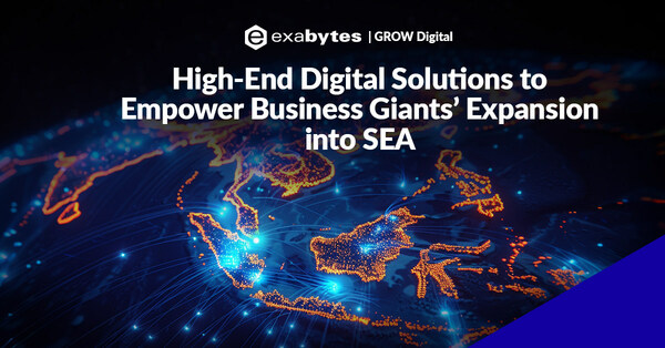 Exabytes向中國市場推出高端數(shù)字解決方案套件，助力商業(yè)巨頭拓展東南亞市場(圖1)